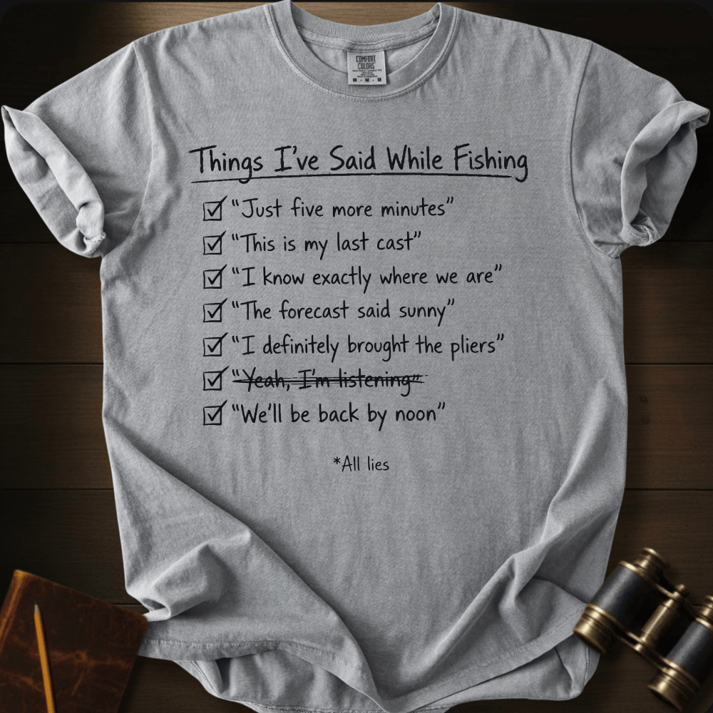 Things I´Ve Said Fishing T-shirt