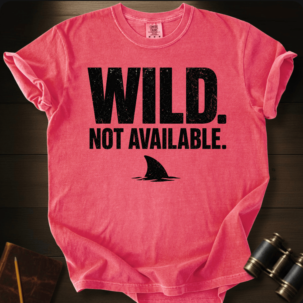 Wild. Not Available. T-shirt