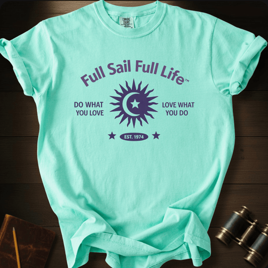 Full  Sail - Love What You Do T-shirt