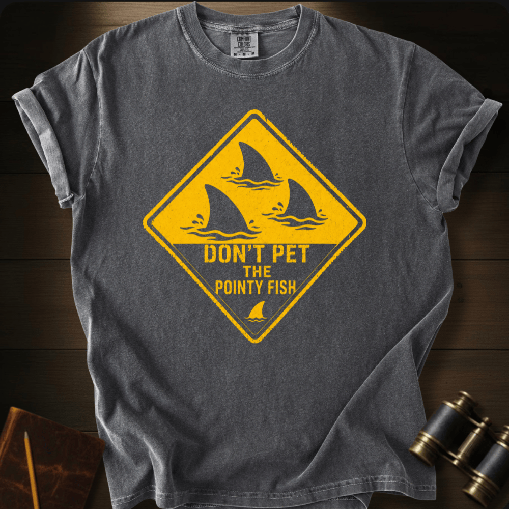 Stop For the Pointy Fish- T-shirt