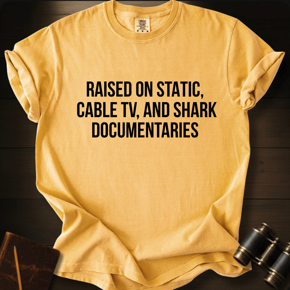Raised on Shark Documentaries- T-shirt