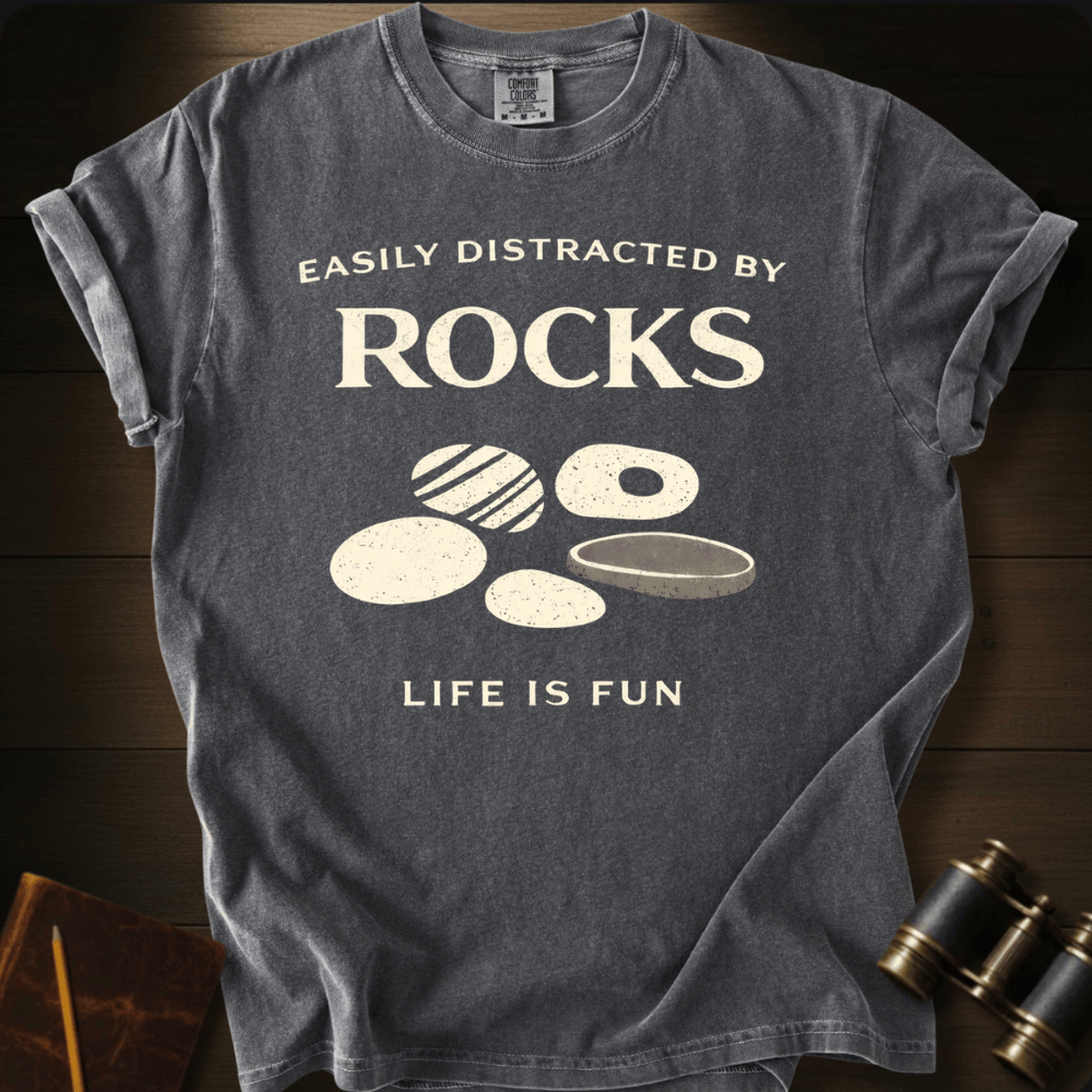 Distracted by Rocks T-shirt