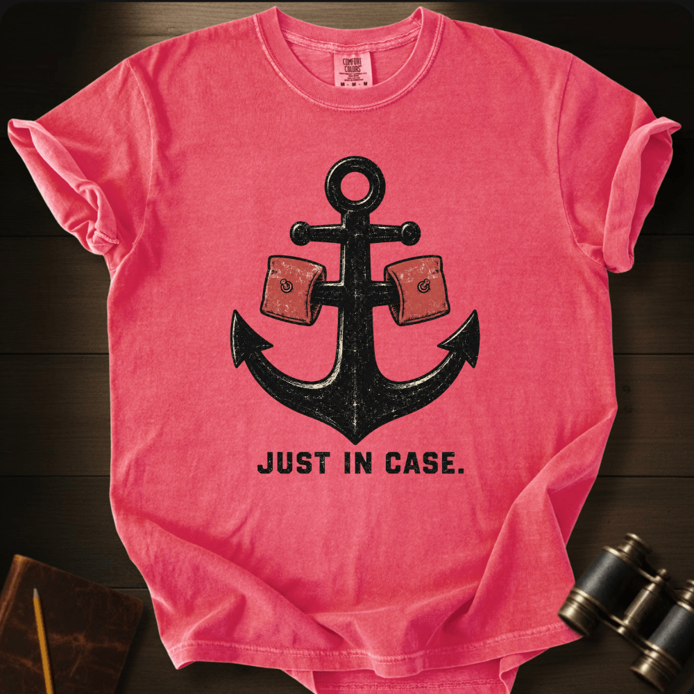Just In Case T-shirt