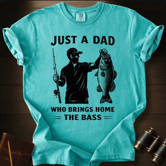 Just a Dad Who Brings the Bass T-shirt