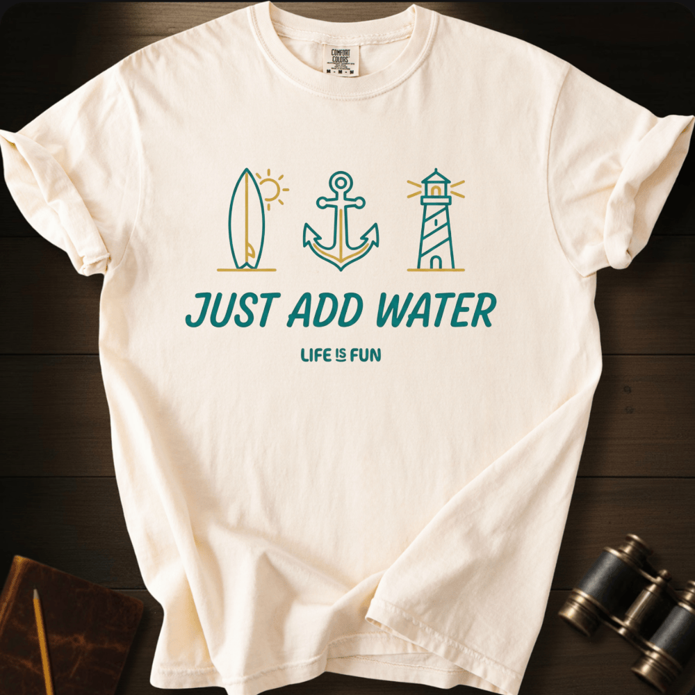 Just Add Water T-shirt