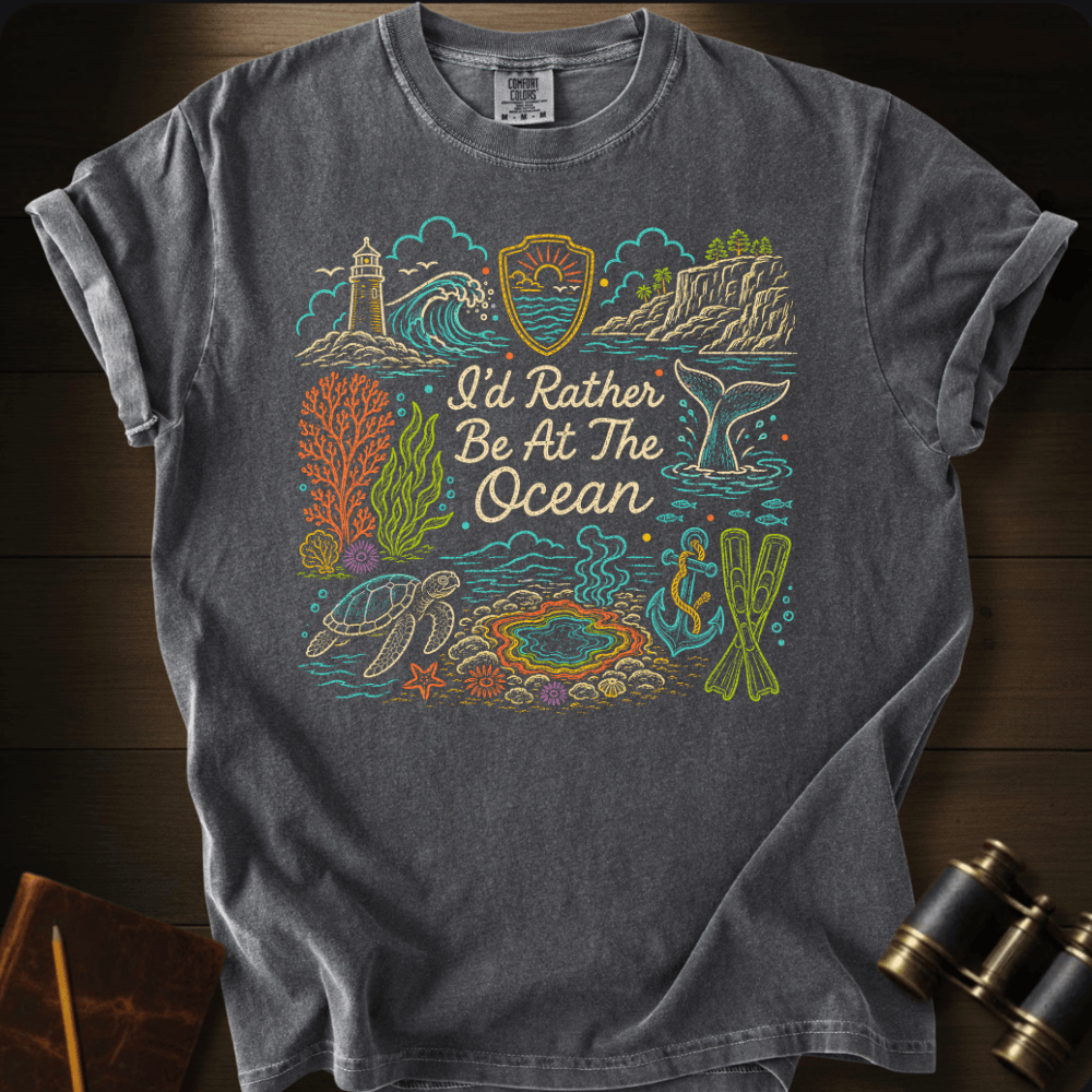 I´D Rather Be at the Ocean T-shirt