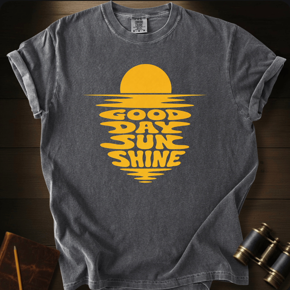 Good Day Sunshine T-shirt