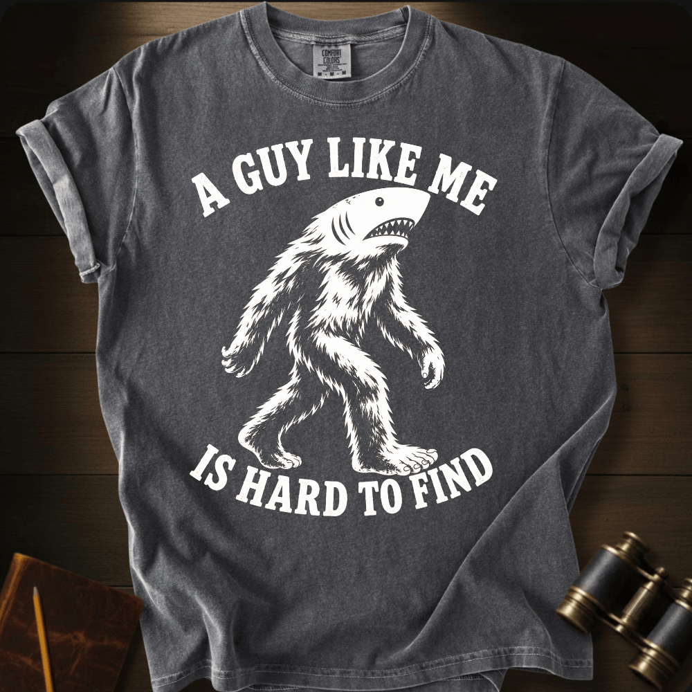 A Guy Hard To Find T-shirt