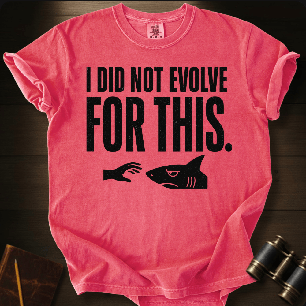 Not Evolve For This T-shirt