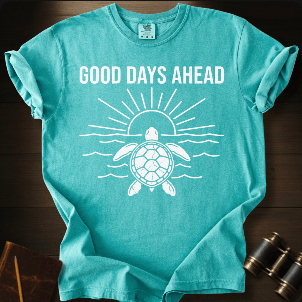Good Days Ahead T-shirt