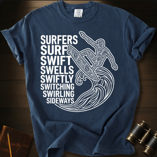 Surfers Surf Swift Swells T-shirt