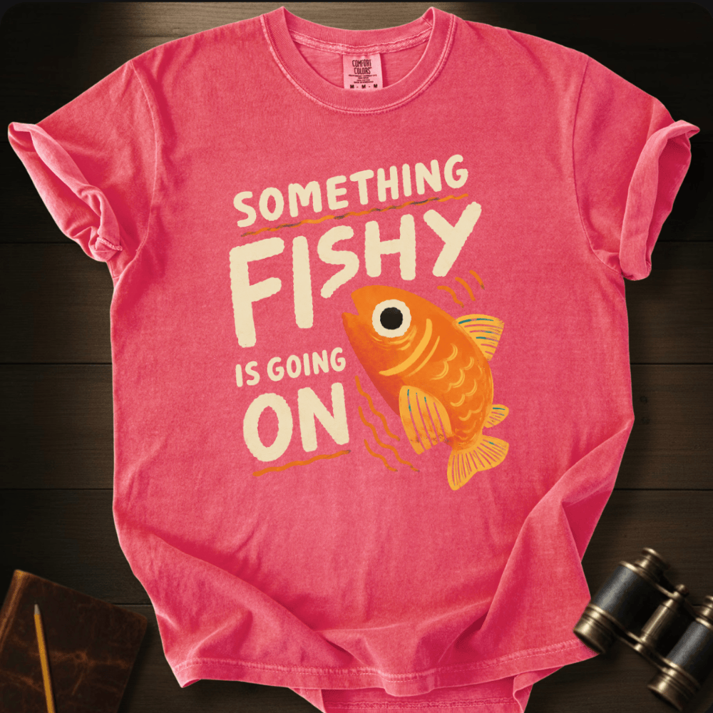 Something Fishy T-shirt