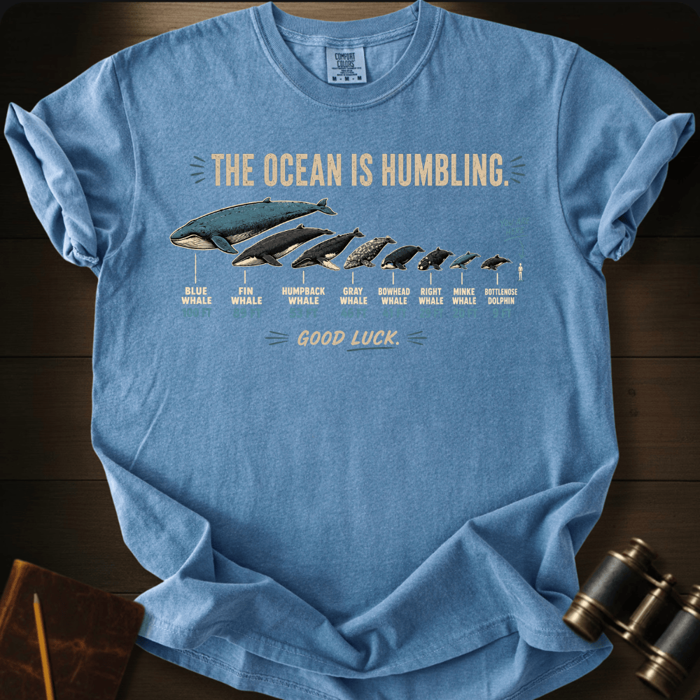 The Ocean Is Humbling T-shirt