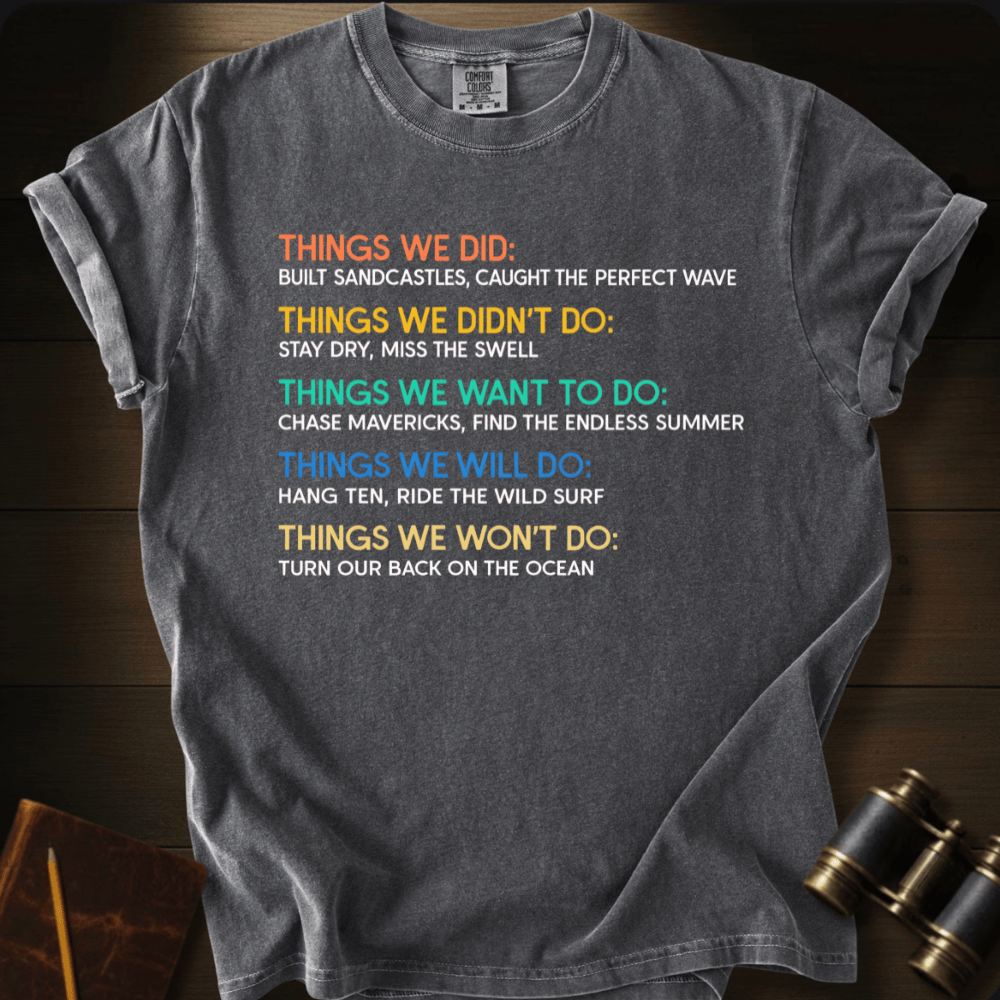 Things We Did T-shirt