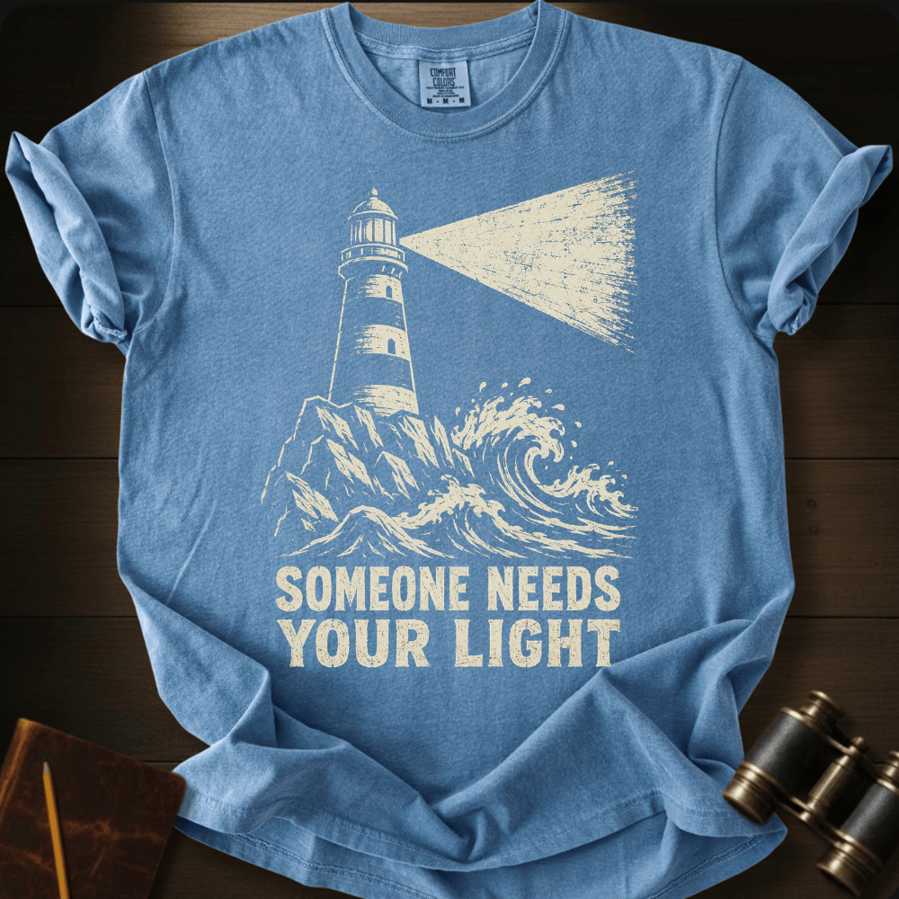 Someone Needs Your Light T-shirt