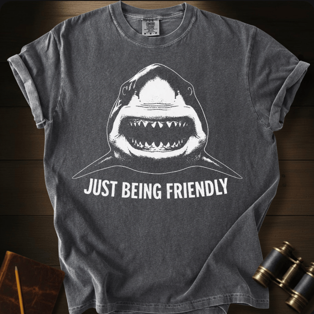 Just Being Friendly T-shirt