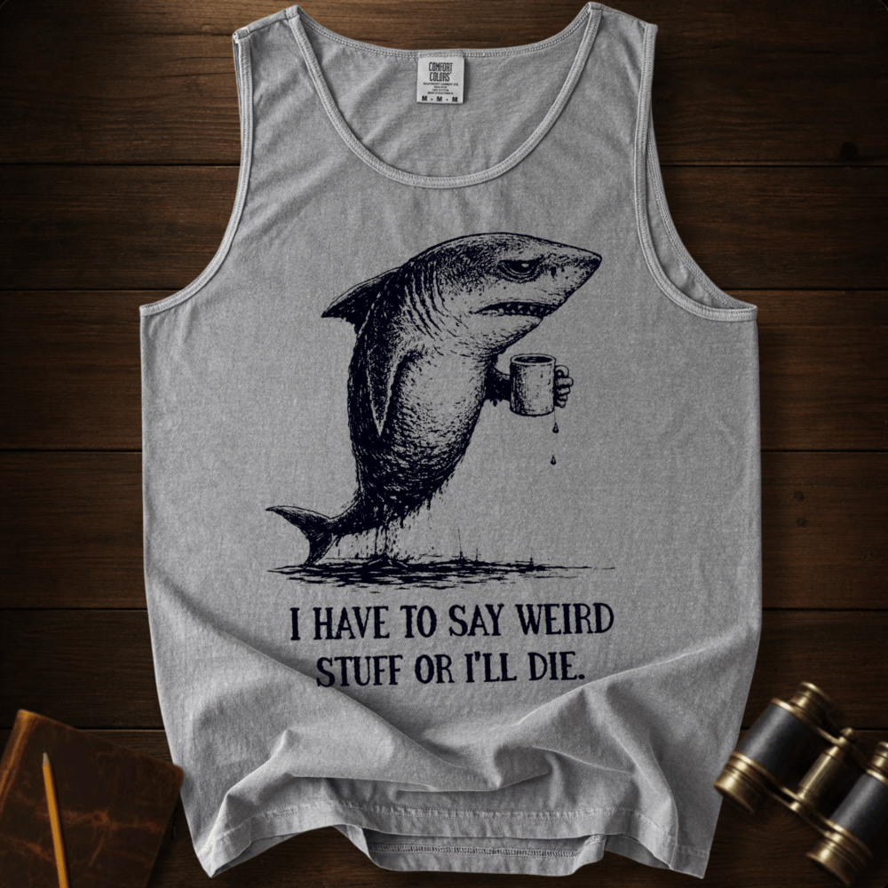 I Say Weird Stuff Tank Top