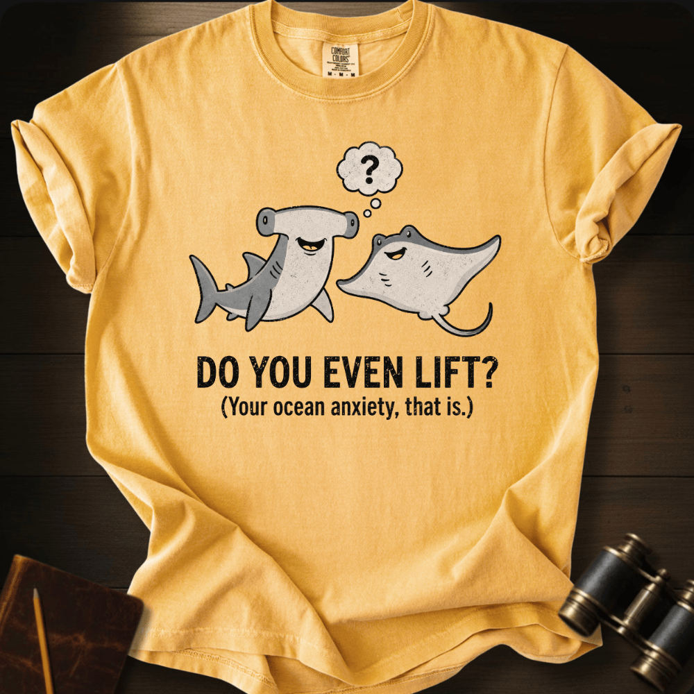 Do You Lift? T-shirt