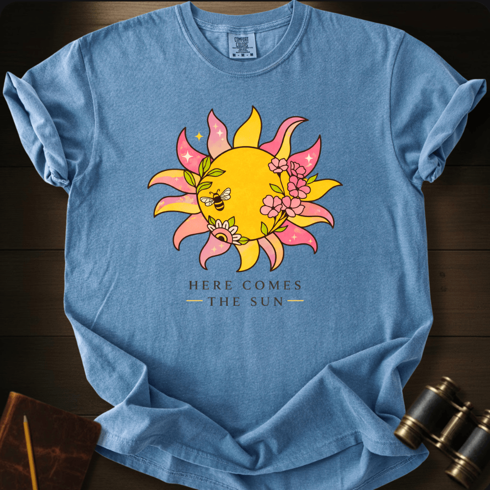 Here Comes the Sun T-shirt