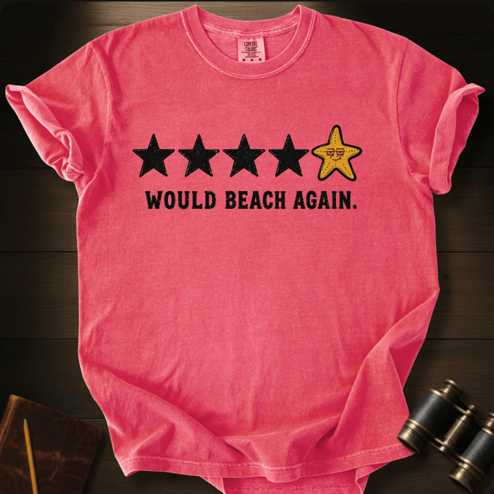 Would Beach Again T-shirt