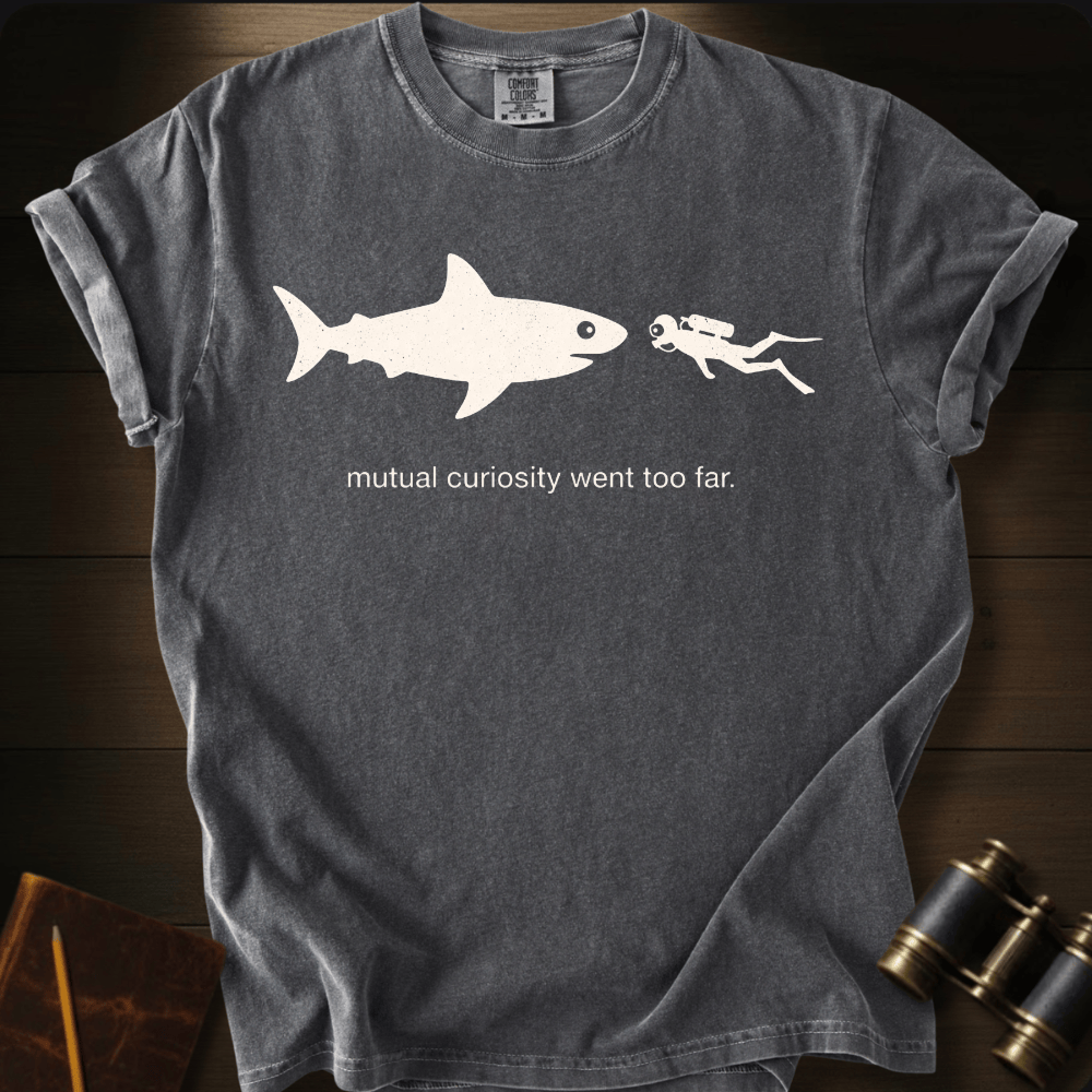 Curiosity Went to Far T-shirt