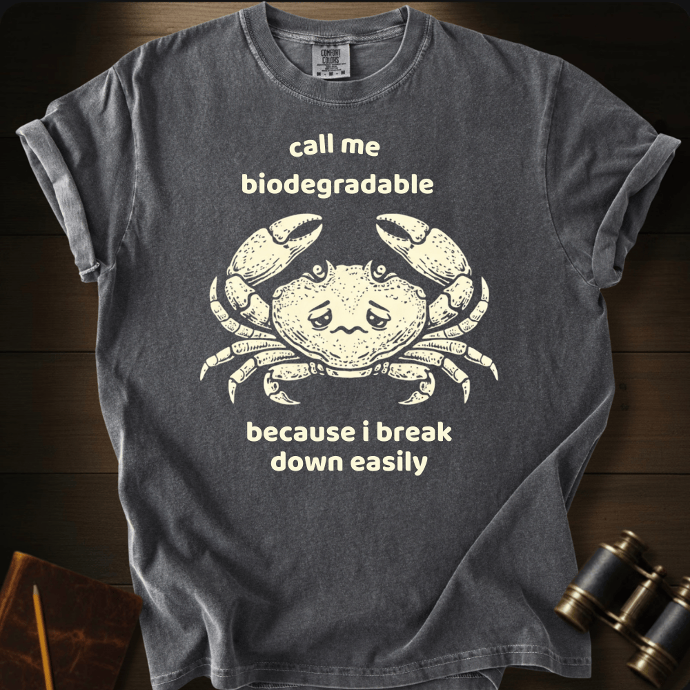 Call Me Biodegradable T-shirt