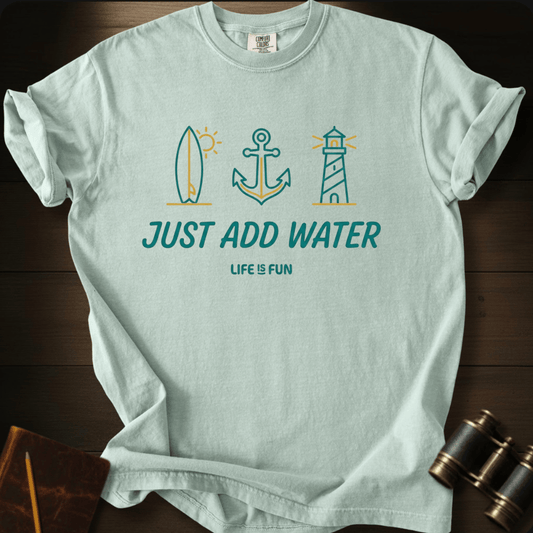 Just Add Water T-shirt