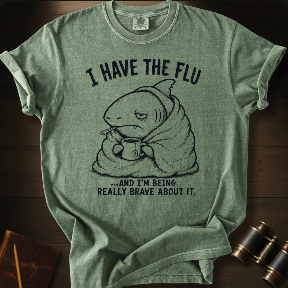 I Have the Flu T-shirt