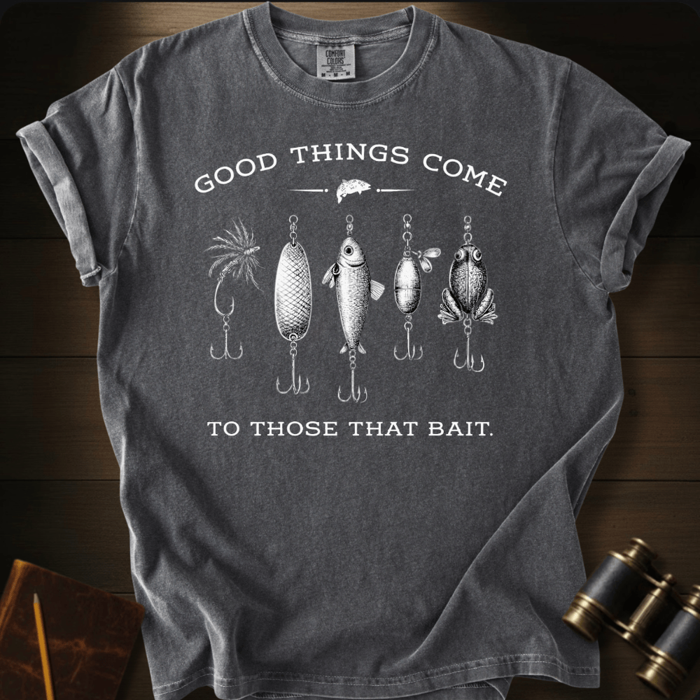 Good Things Come T-shirt