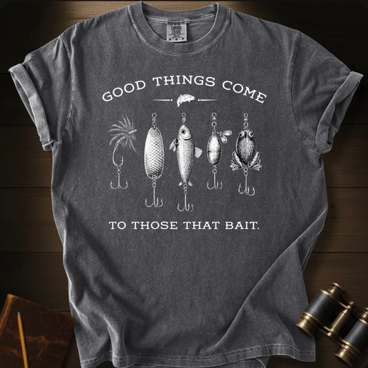Good Things Come T-shirt