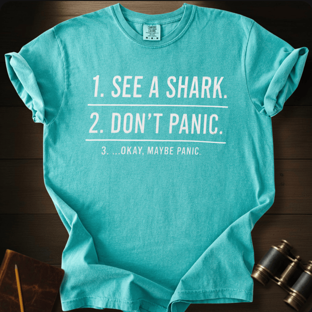 See a Shark. Don't Panic T-shirt