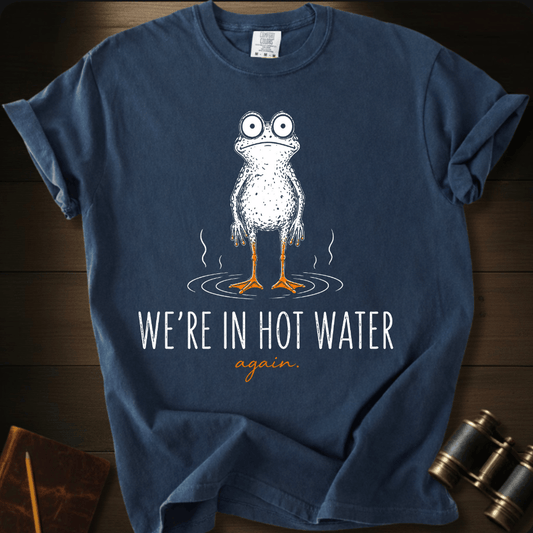 In Hot Water Again T-shirt