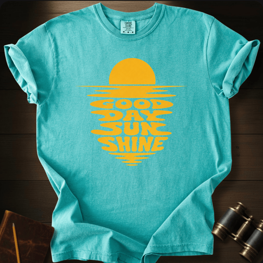 Good Day Sunshine T-shirt