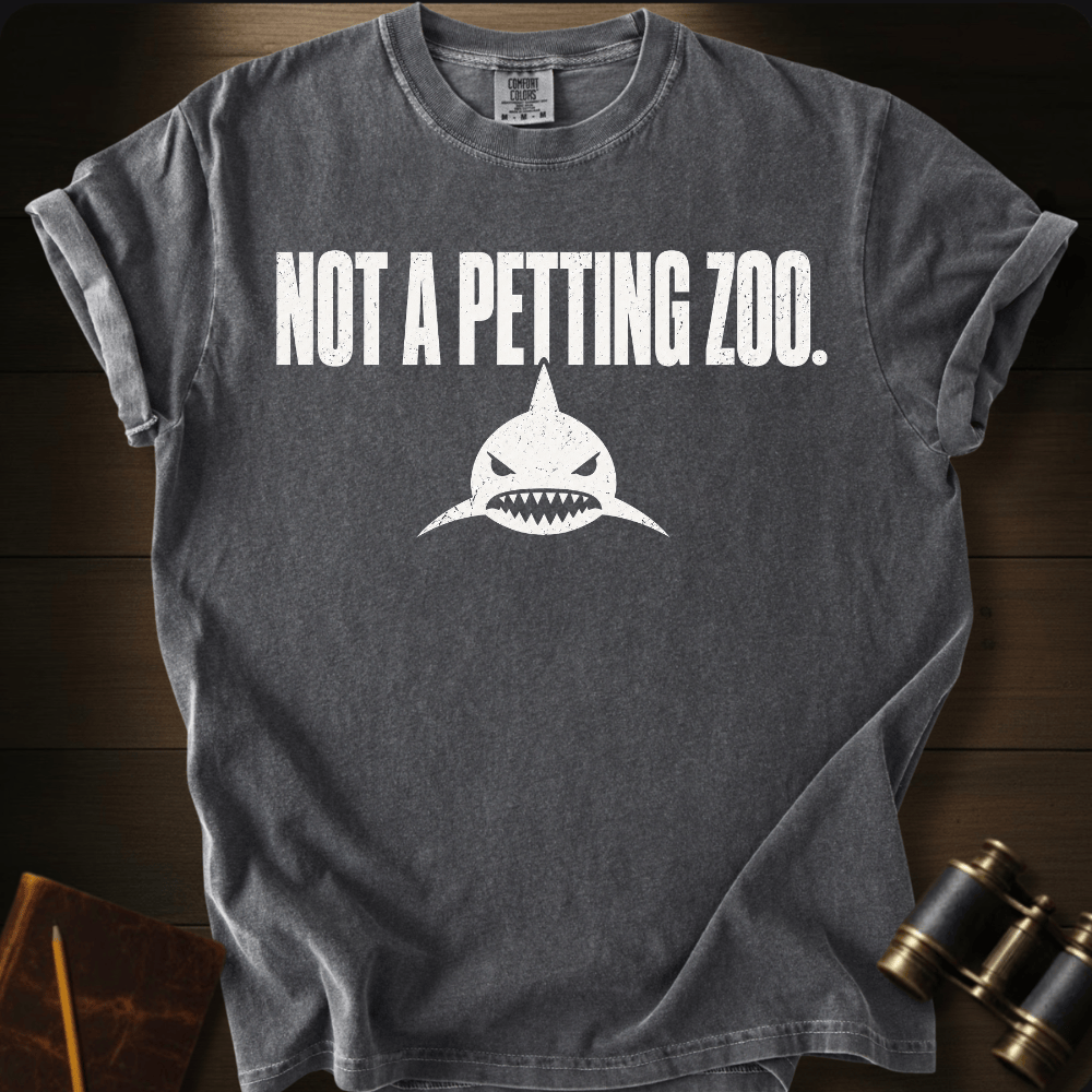 Not a Petting Zoo T-shirt
