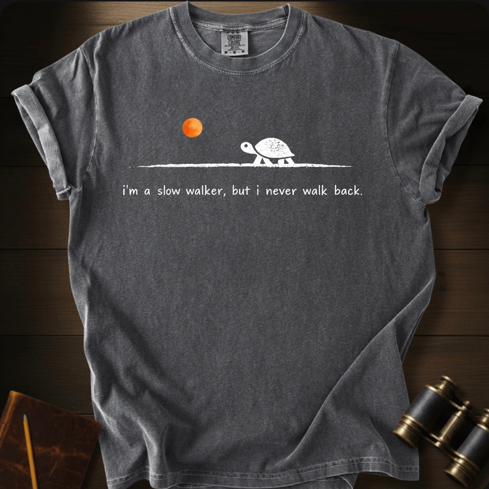 Never Walk Back T-shirt