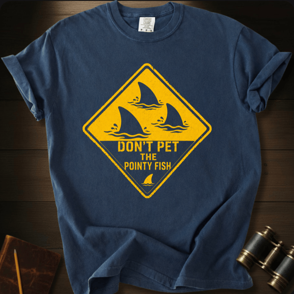 Stop For the Pointy Fish- T-shirt