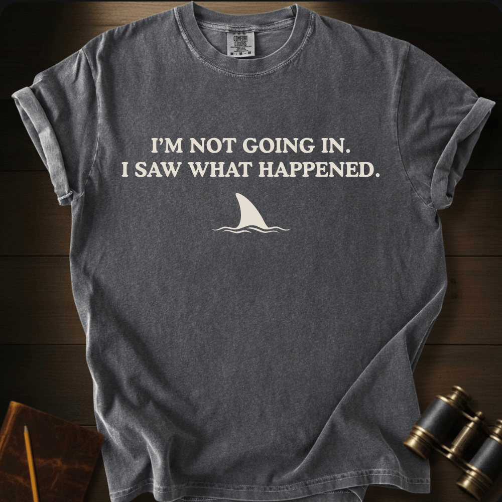 I'm Not Going In - T-shirt