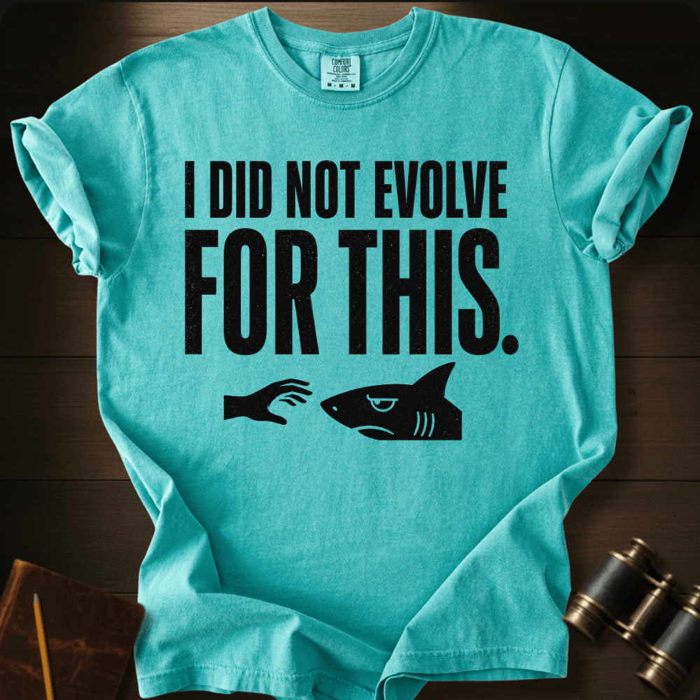 Not Evolve For This T-shirt