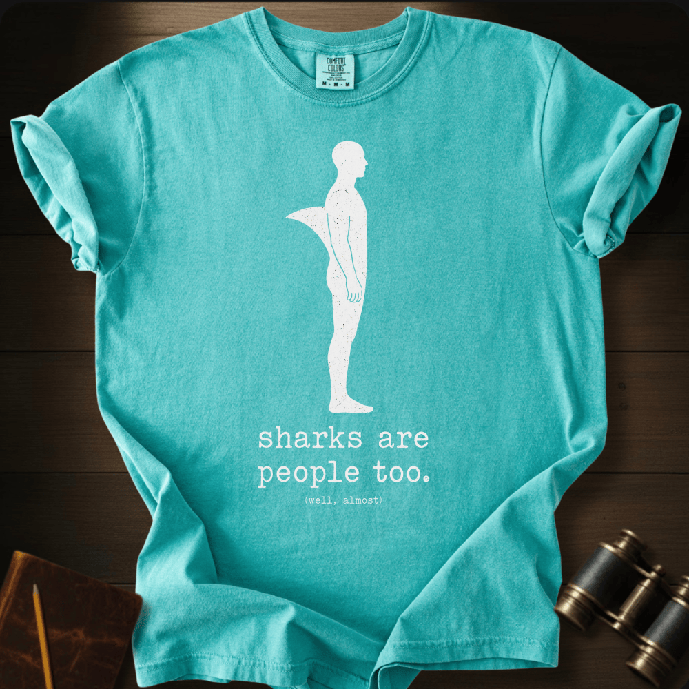 Sharks Are People Too T-shirt