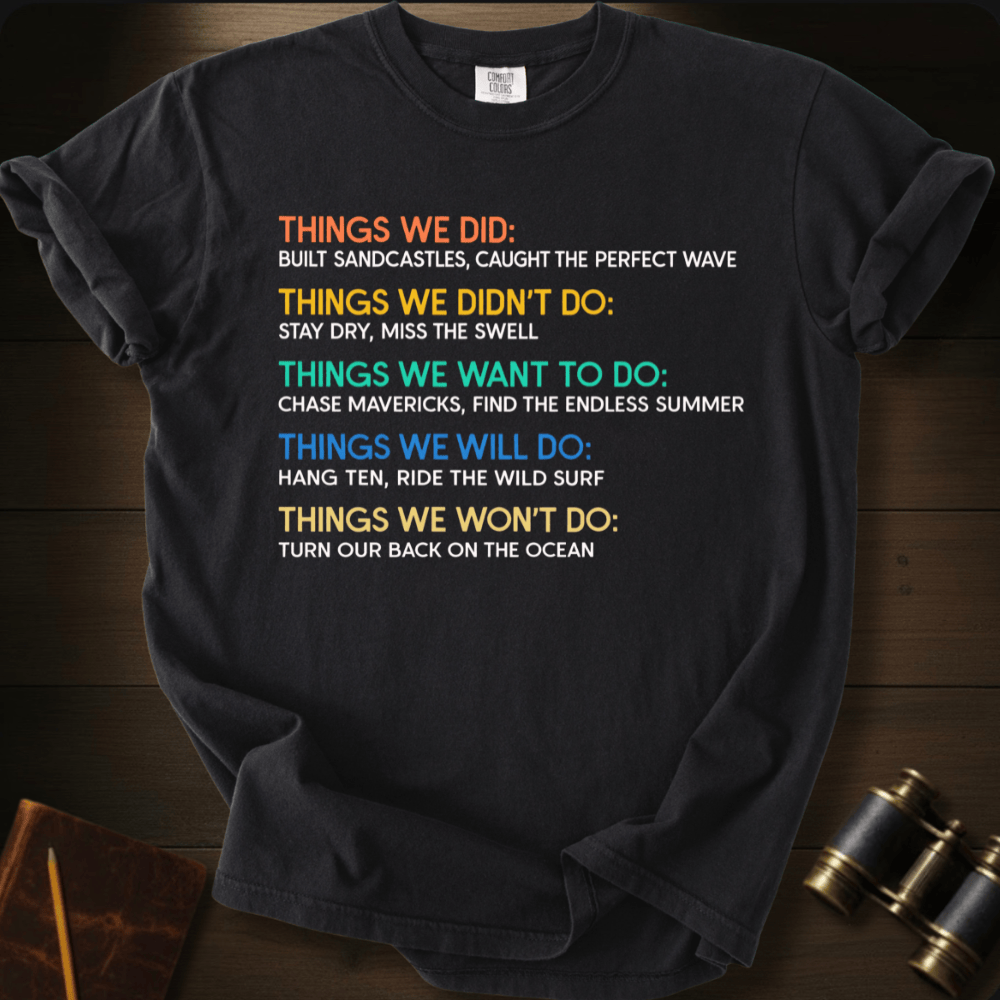 Things We Did T-shirt