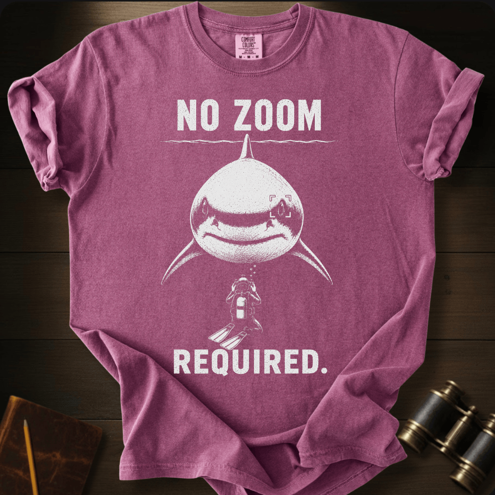 No Zoom Required T-shirt