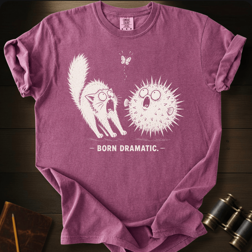 Born Dramatic T-shirt