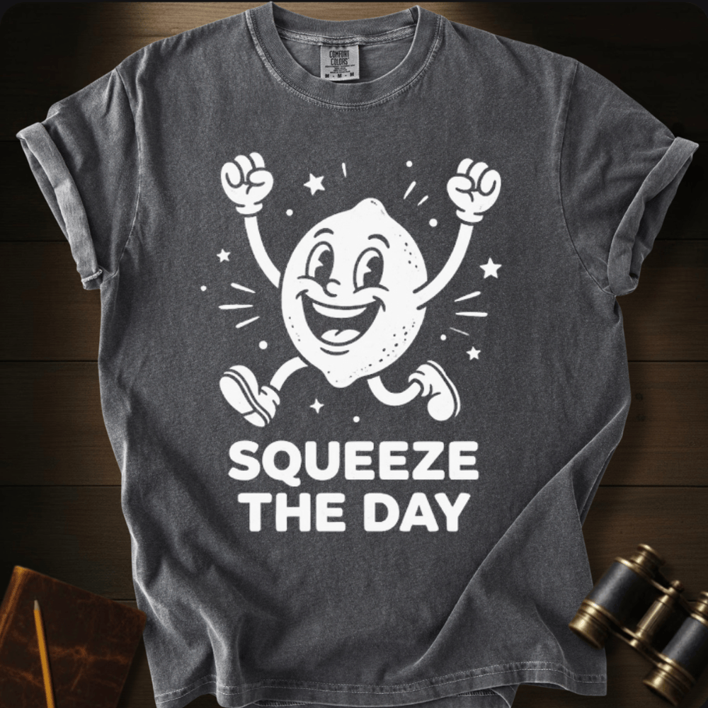 Squeeze the Day T-shirt