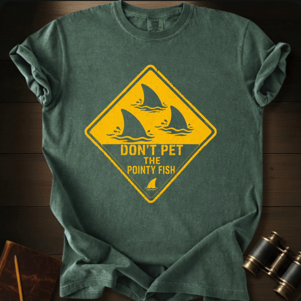 Stop For the Pointy Fish- T-shirt