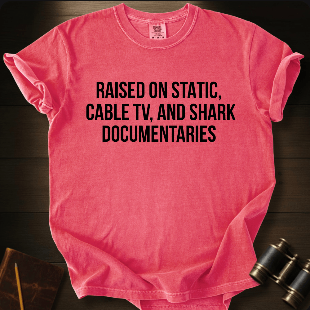 Raised on Shark Documentaries- T-shirt
