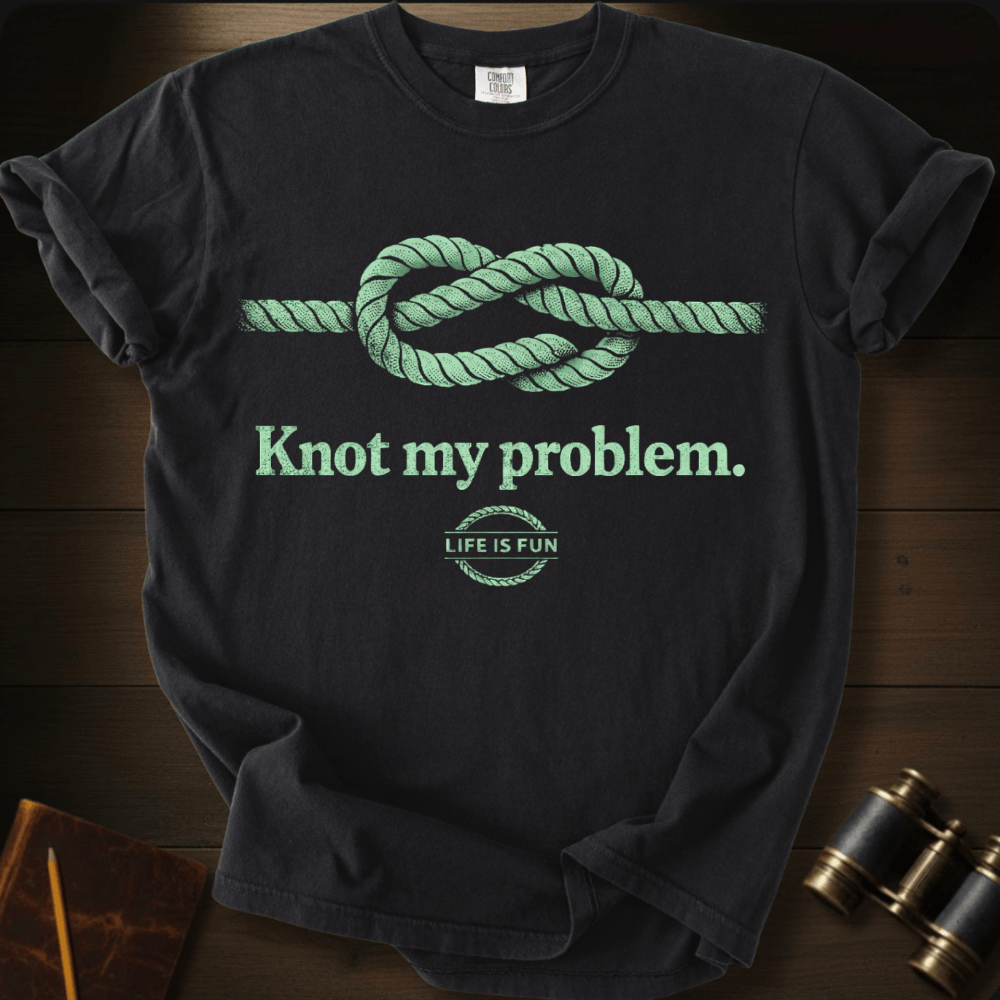 Knot My Problem T-shirt