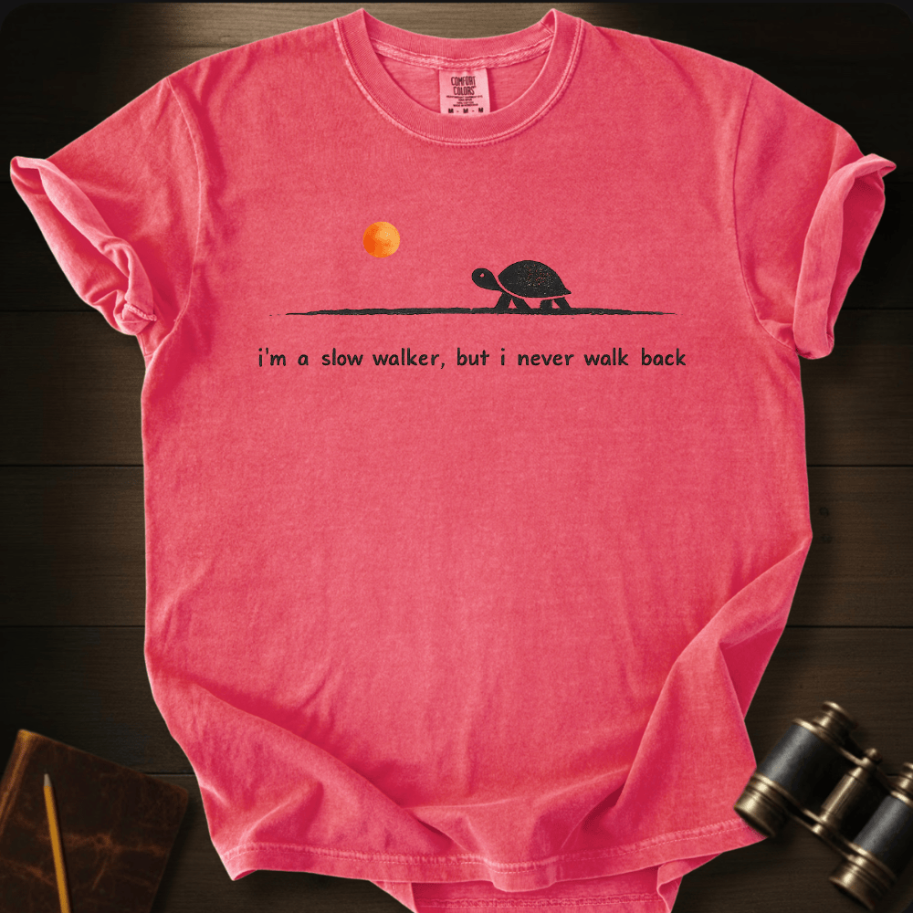 Never Walk Back T-shirt