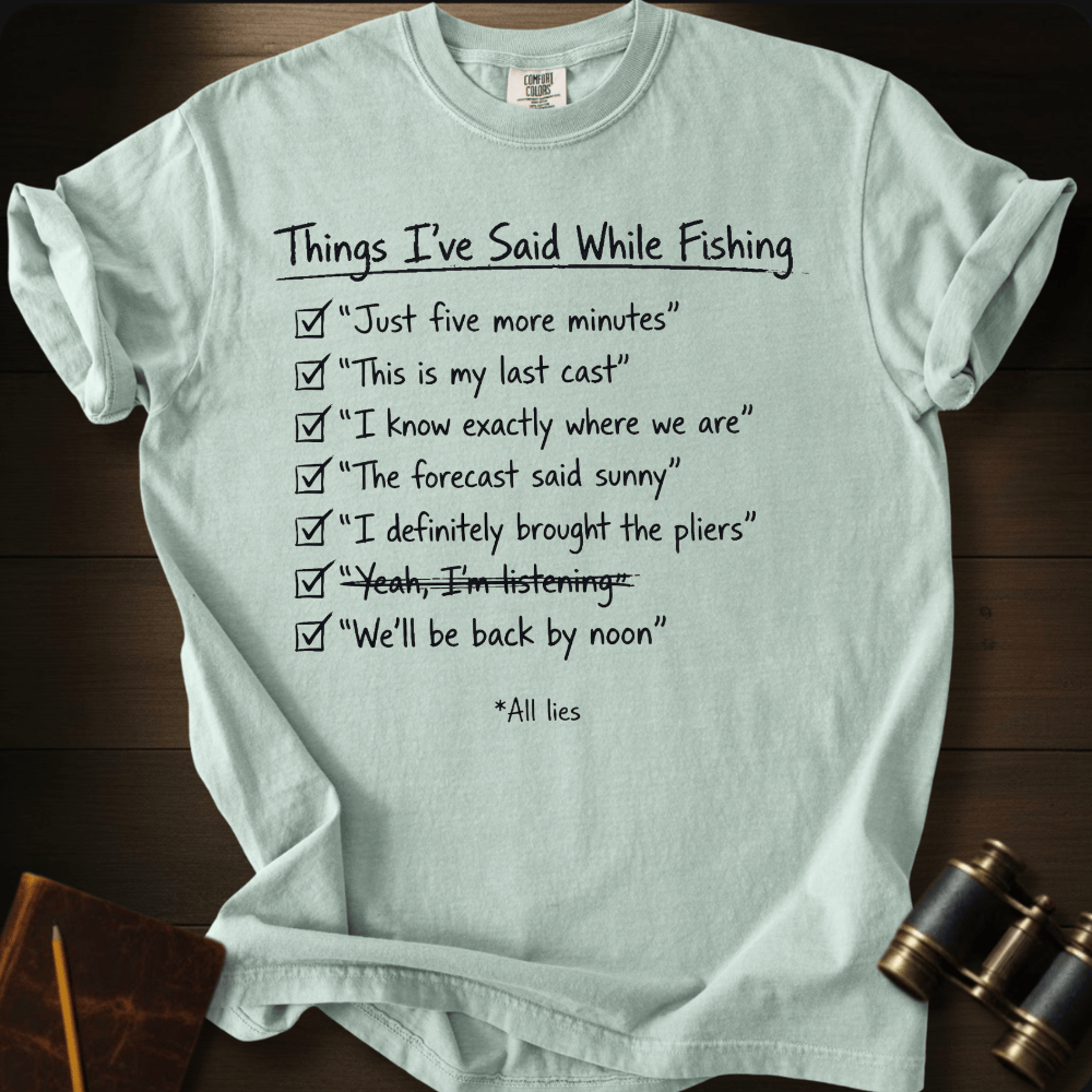 Things I´Ve Said Fishing T-shirt