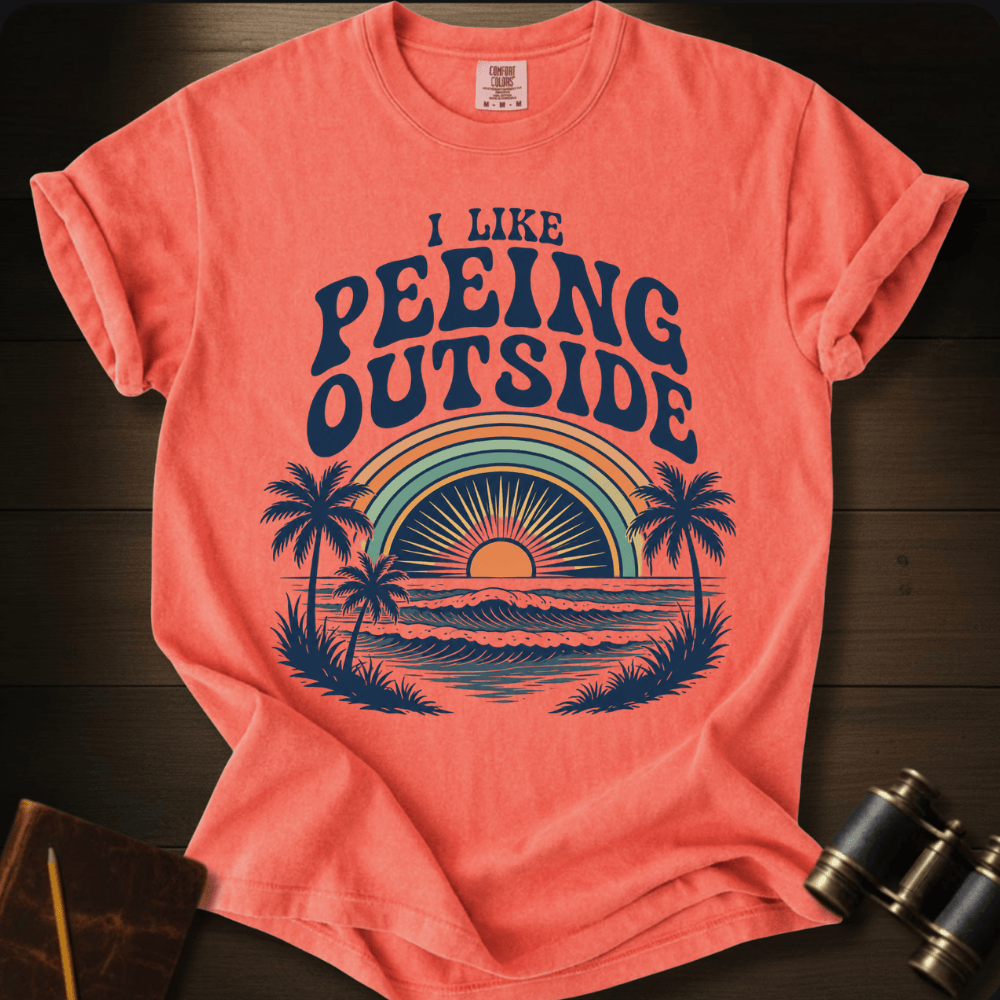 I Like Peeing OutsideT-shirt