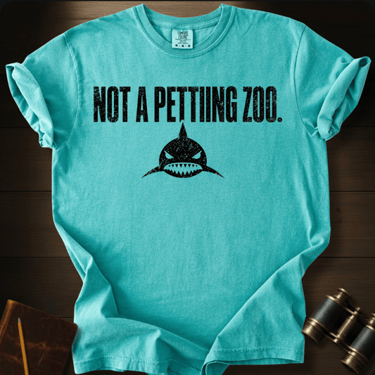 Not a Petting Zoo T-shirt